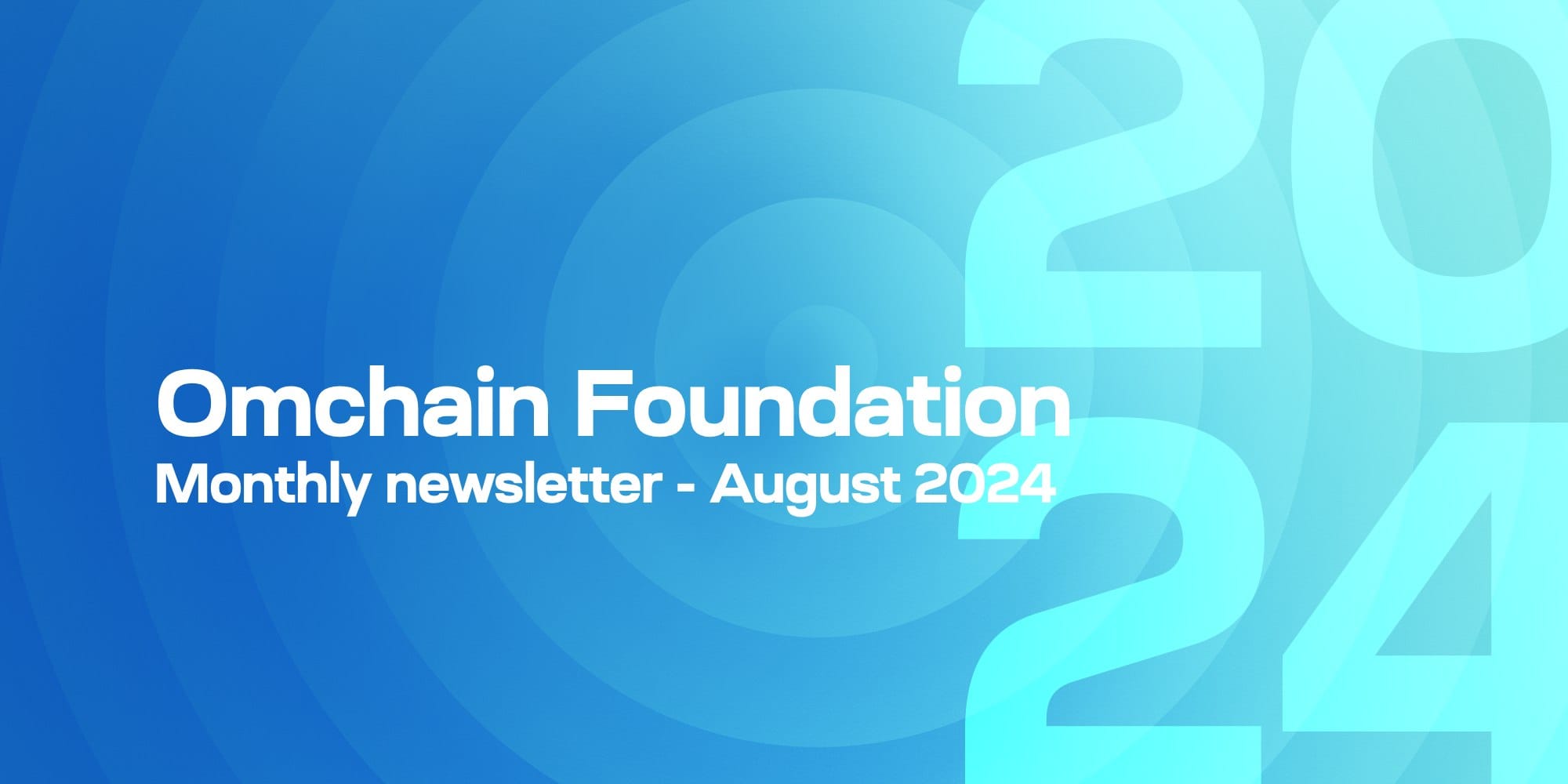 Omchain Foundation - Monthly Newsletter - August 2024